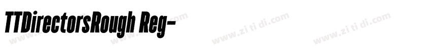 TTDirectorsRough Reg字体转换